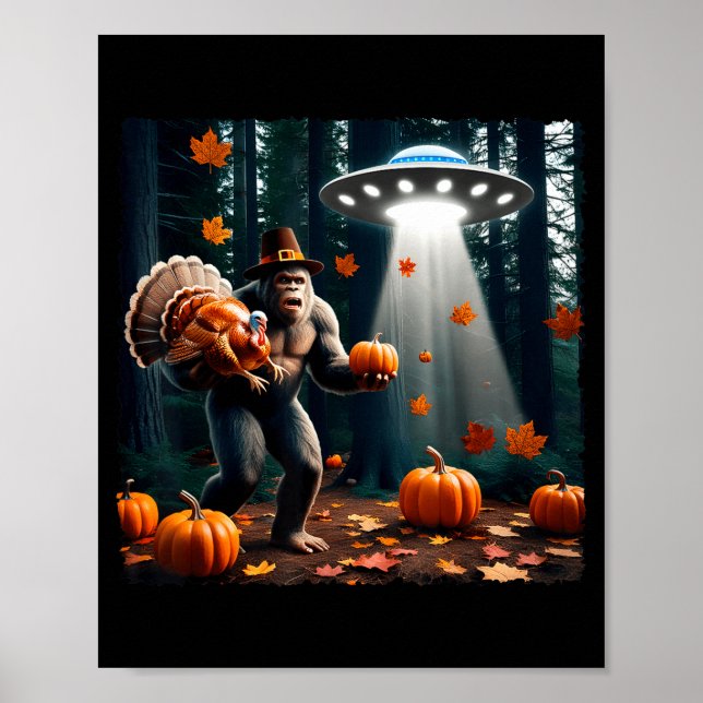 Bigfoot Sasquatch Turkey Ufos Funny Thanksgiving D Poster (Front)