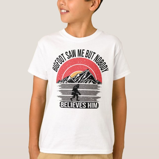 Bigfoot Saw Me But Nobody Believes Him Boys T-Shirt (Front)