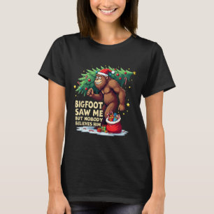 Bigfoot Saw Me But Nobody Believes Him Christmas B T-Shirt