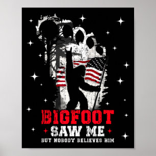 Bigfoot Saw Me But Nobody Believes Him Forest Hiki Poster
