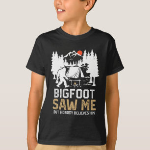 Bigfoot Saw Me But Nobody Believes Him Funny Bigfo T-Shirt