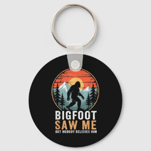 Bigfoot Saw Me But Nobody Believes Him Humor Funny Keychain