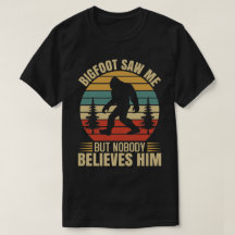 Bigfoot saw me but nobody believes him