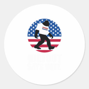 Bigfoot Says Vote America USA Presidential E Classic Round Sticker