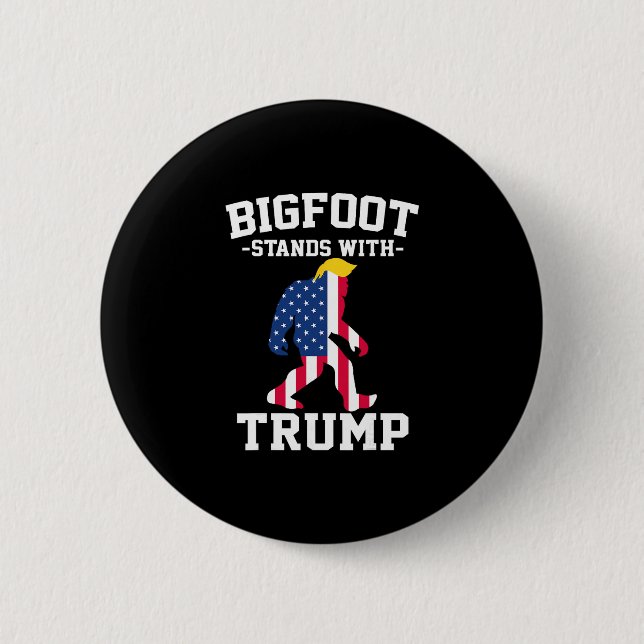 Bigfoot Stands With Trump Elections  2 Inch Round Button (Front)