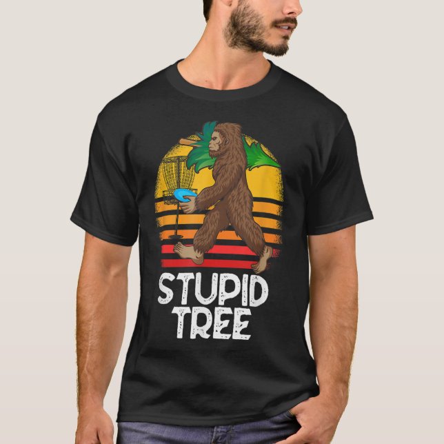 Bigfoot Stupid Tree Funny Disc Golf T-Shirt (Front)