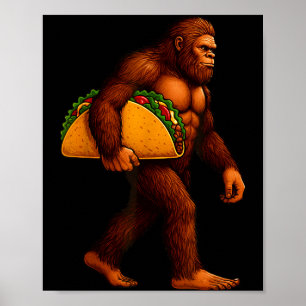 Bigfoot Taco Sasquatch Walking Taco Funny Shirt Me Poster