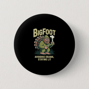 Bigfoot Turkey Bong Avoiding Drama Staying Lit Tha 2 Inch Round Button