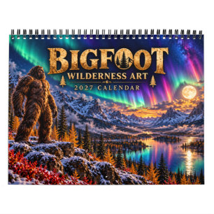 Bigfoot Wilderness Art 2027 Calendar Aurora & Pa