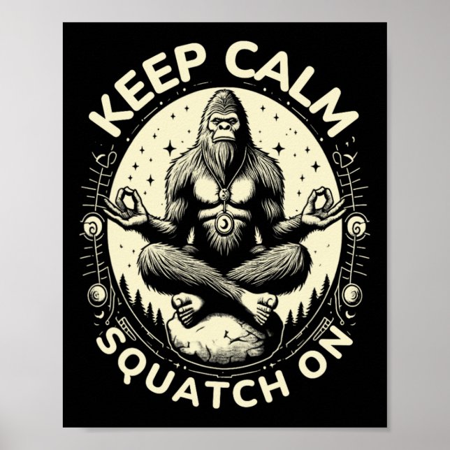 Bigfoot Yoga Pose Funny Sasquatch Keep Calm Squatc Poster (Front)