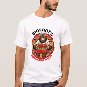 Bigfoot's Pizzeria Biggest Balls In Town T-Shirt