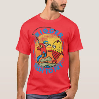 Bigger Fish To Fry  Fishing  Fishermen  Funny Prem T-Shirt
