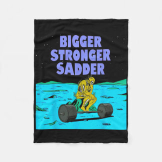 Bigger Stronger Sadder Weightlifting Bodybuilding  Fleece Blanket