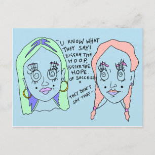 Bigger the Hoop Postcard Print #overheard