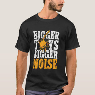 Bigger Toys Bigger Noise  Demolition Crew Demoliti T-Shirt