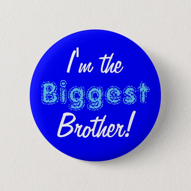 Biggest brother button/pin 2 inch round button (Front)