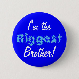 Biggest brother button/pin 2 inch round button