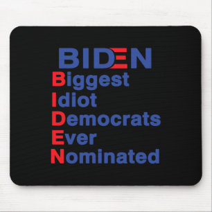 Biggest Idiot Democrats Ever Nominated Trump 2020 Mouse Pad