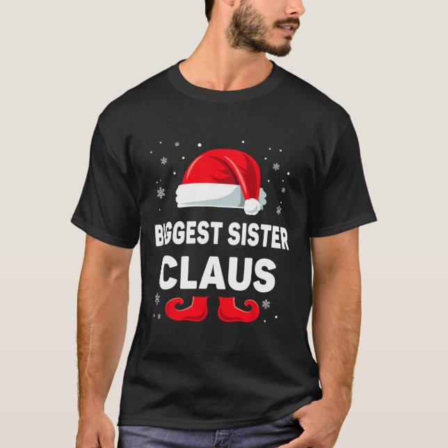 Biggest Sister Claus Christmas Matching Family Gro T-Shirt (Front)