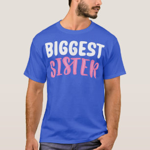 Biggest Sister Funny Family Matching Daughter Kids T-Shirt