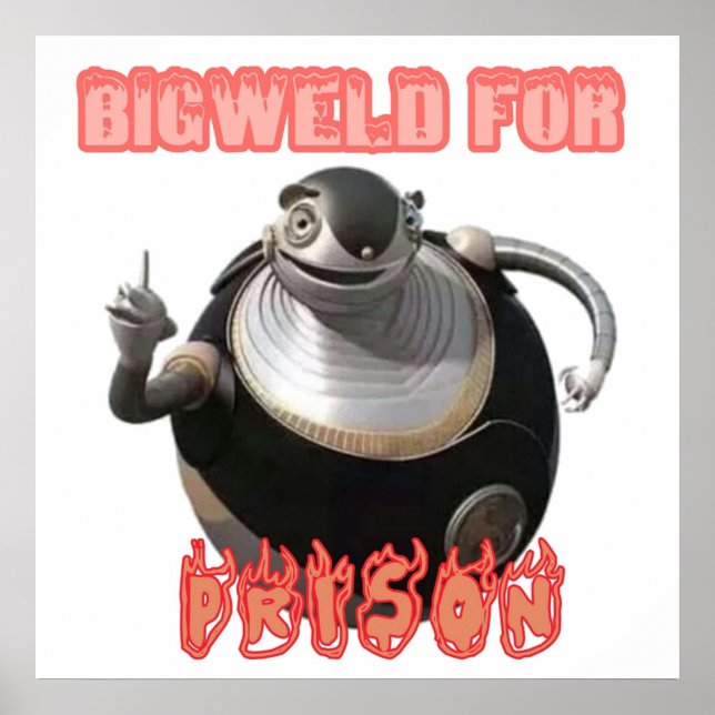bigweld for prison poster (Front)