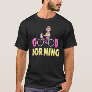 Bike Good Morning Biker Exercise Workout Athelete T-Shirt