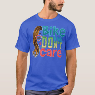 Bike Hair Don't Care Messy Bun Hairstyle Motorcycl T-Shirt