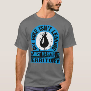 Bike is marking its territory T-Shirt