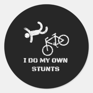 Bike Lover Shirt - I Do My Own Stunts Bmx Cycling  Classic Round Sticker
