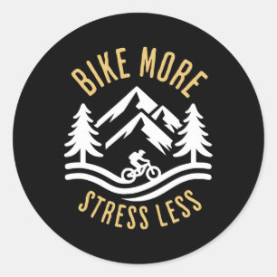 Bike More Stress Less Mountain Biking Adventure Classic Round Sticker