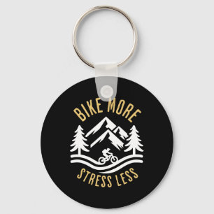 Bike More Stress Less Mountain Biking Adventure Keychain