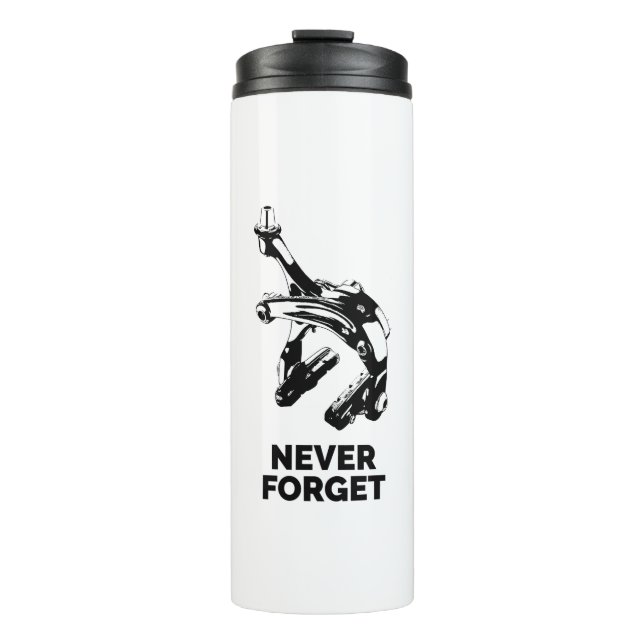 Bike Rim Brakes Never Forget Thermal Tumbler (Front)