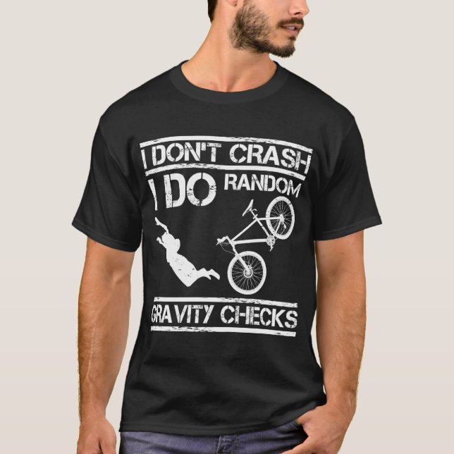 Bike Stuntman Crash Extreme Sport MTB Cyclist T-Shirt (Front)
