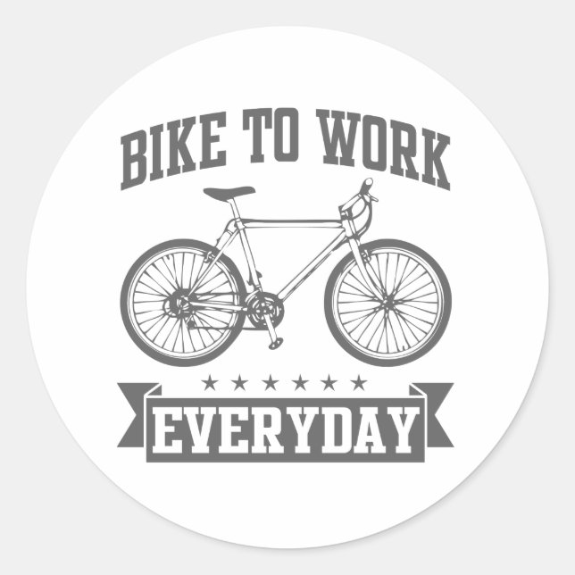 Bike To Work Everyday Classic Round Sticker (Front)