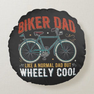 Biker Dad Like A Normal Dad But Wheely Cool Round Pillow