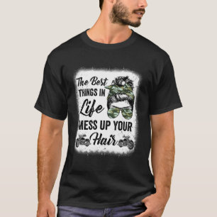 Biker Girl Motorcycle Best Things In Life Mess Up  T-Shirt
