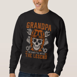 Biker Grandpa The Man The Myth The Legend Motorcyc Sweatshirt