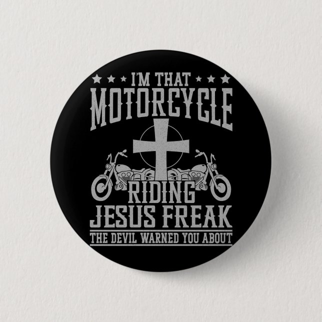 Biker Im That Motorcycle Riding Jesus Freak The De 2 Inch Round Button (Front)