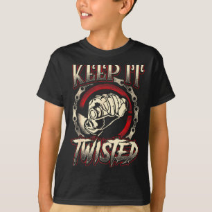 Biker Keep It Twisted Funny Motorbike Dirt Or Raci T-Shirt