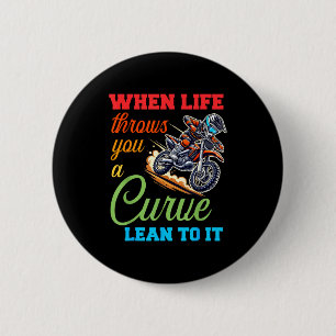 Biker Motorcycle Lover When Life Throws You A Curv 2 Inch Round Button