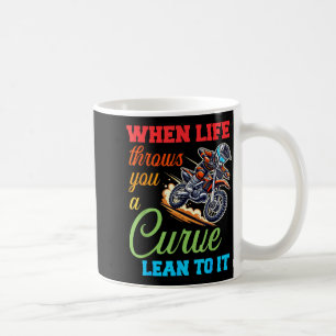 Biker Motorcycle Lover When Life Throws You A Curv Coffee Mug
