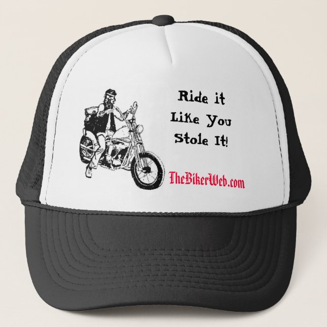 Biker, Ride itLike YouStole It! Trucker Hat (Front)