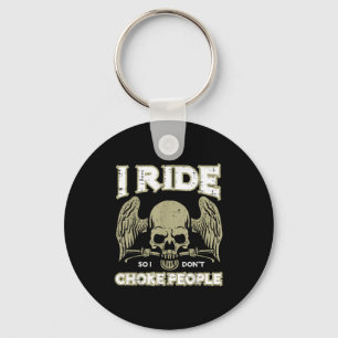 Biker Ride So I Dont Choke People Funny Motorcycle Keychain