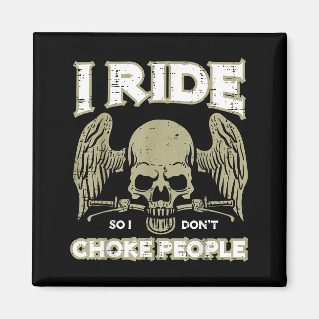 Biker Ride So I Dont Choke People Funny Motorcycle Magnet (Front)