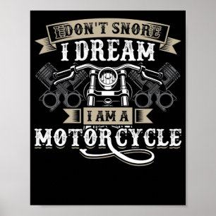 Biker Rider I Dont Snore I Dream I Am A Poster
