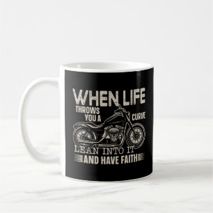 Biker When Life Throws You A Curve Lean Into It Coffee Mug