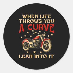 Biker When Life Throws You A Curve Motorcycle Men  Classic Round Sticker