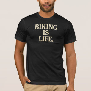 Biking Is Life. T-Shirt