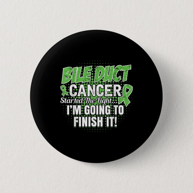 Bile Duct Cancer Awareness Ill Finish This Fight  2 Inch Round Button (Front)