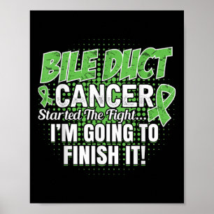 Bile Duct Cancer Awareness Ill Finish This Fight  Poster